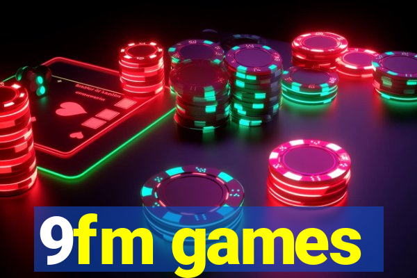 9fm games