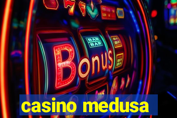 casino medusa