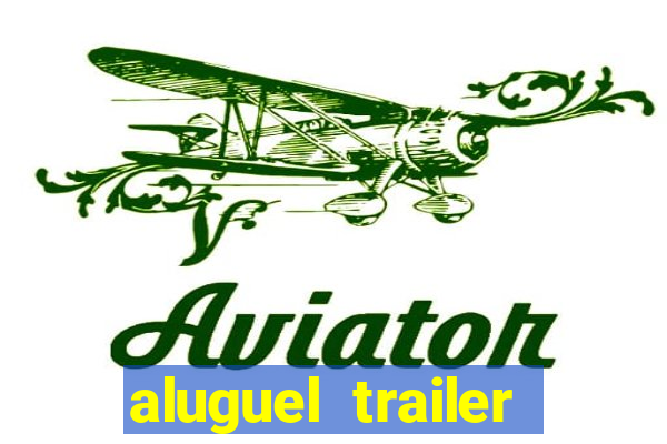 aluguel trailer porto alegre