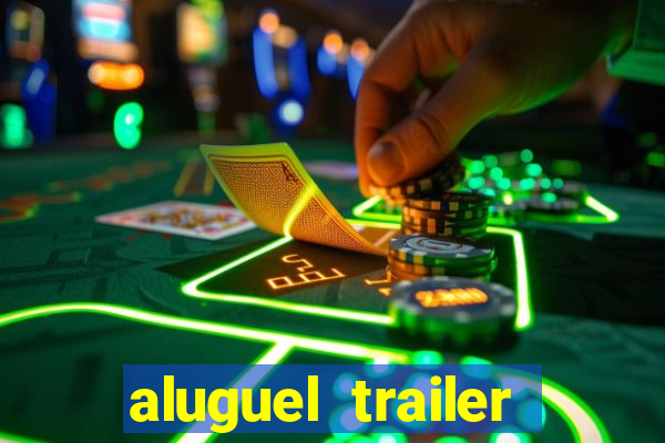 aluguel trailer porto alegre