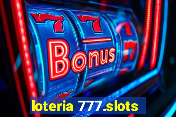 loteria 777.slots