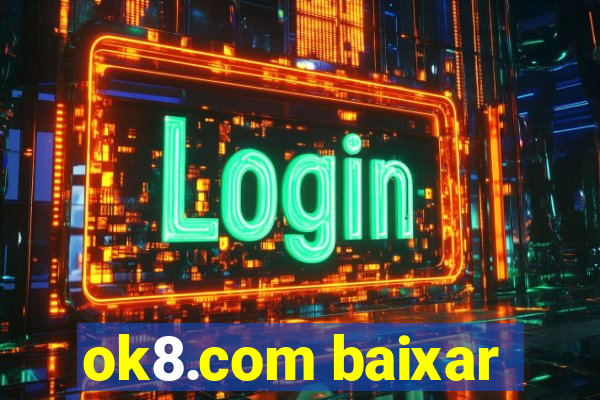 ok8.com baixar