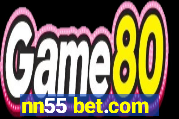 nn55 bet.com