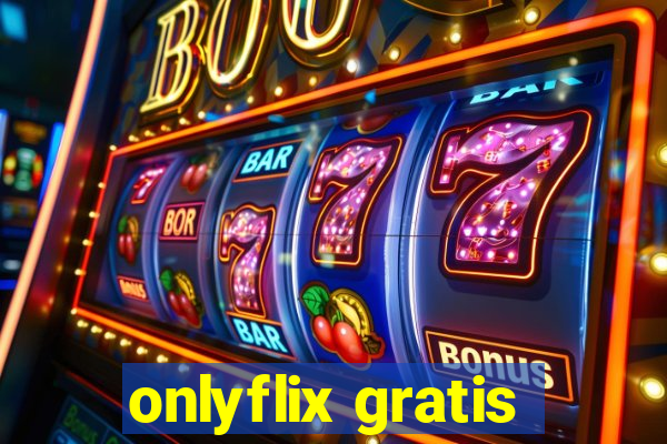 onlyflix gratis