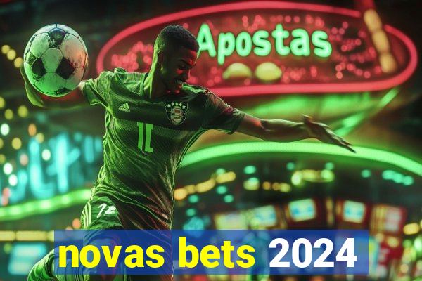 novas bets 2024