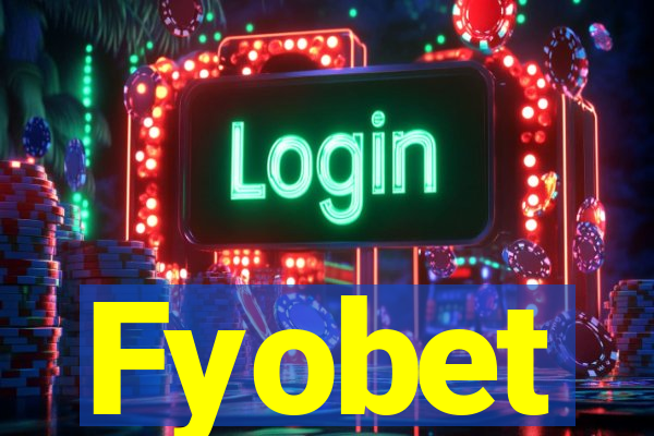 Fyobet