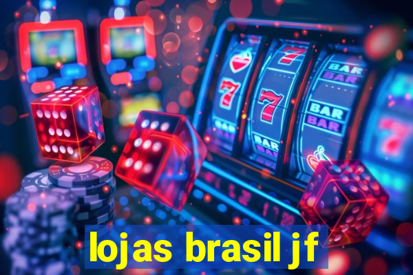 lojas brasil jf