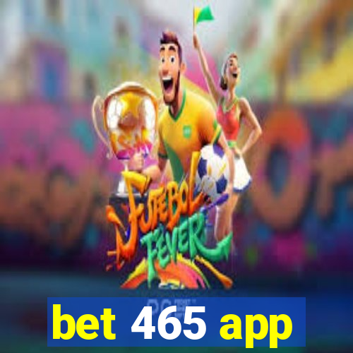 bet 465 app