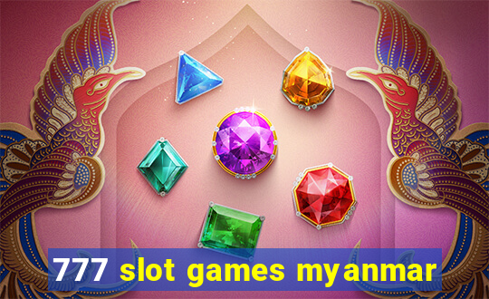 777 slot games myanmar