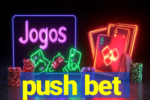 push bet