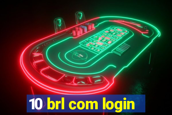 10 brl com login