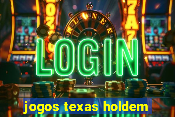 jogos texas holdem