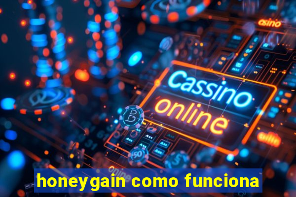 honeygain como funciona