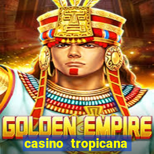 casino tropicana las vegas