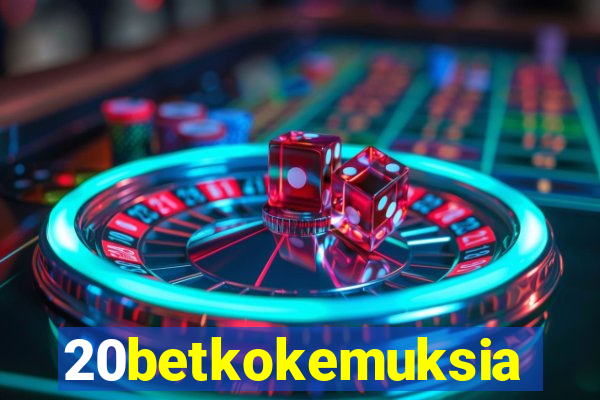 20betkokemuksia