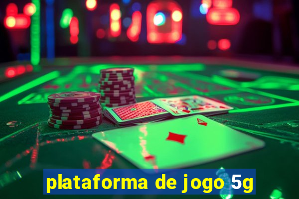 plataforma de jogo 5g