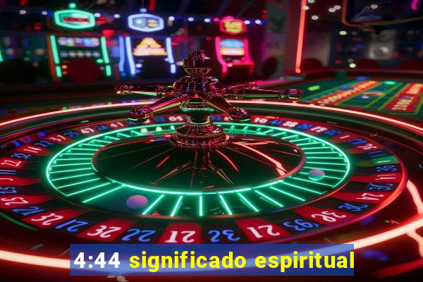 4:44 significado espiritual