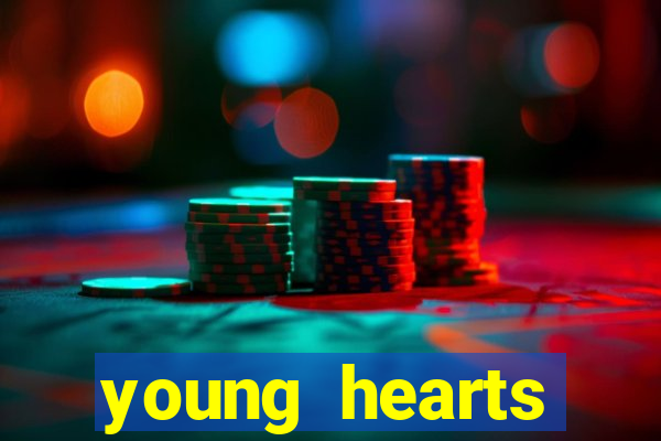 young hearts assistir 2024