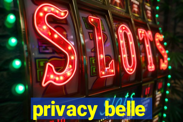 privacy belle