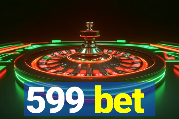 599 bet