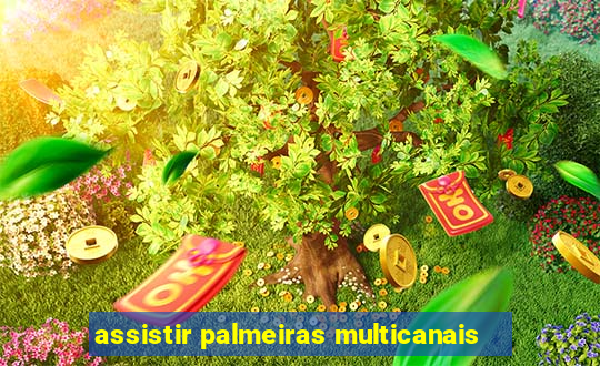 assistir palmeiras multicanais