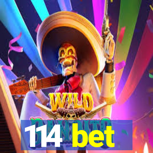 114 bet