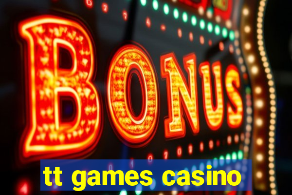 tt games casino