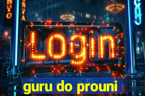 guru do prouni