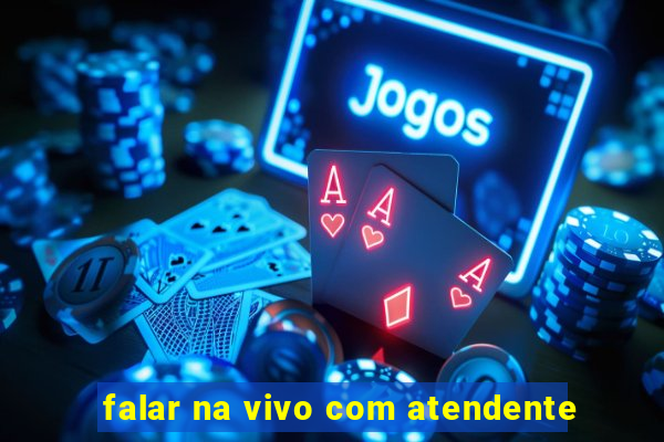 falar na vivo com atendente