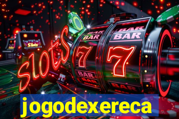 jogodexereca