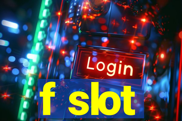 f slot