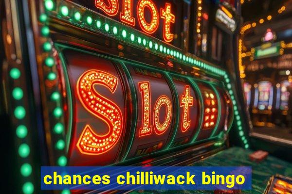 chances chilliwack bingo