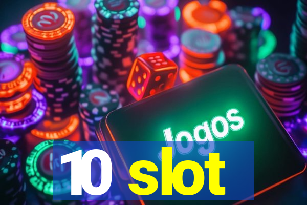 10 slot