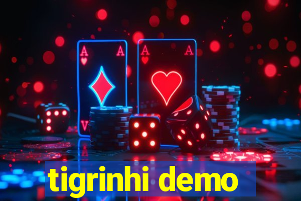 tigrinhi demo