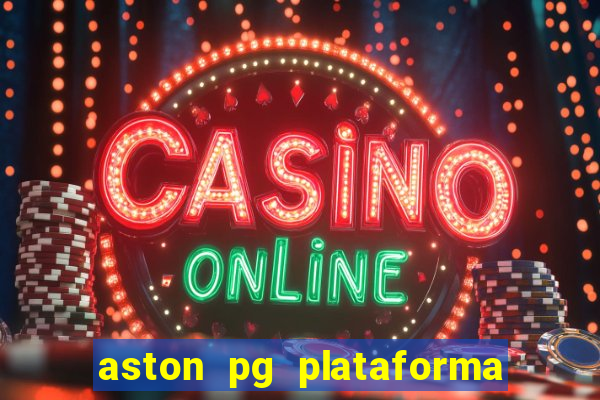 aston pg plataforma de jogos