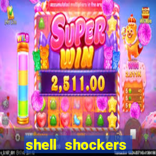 shell shockers unblocked links