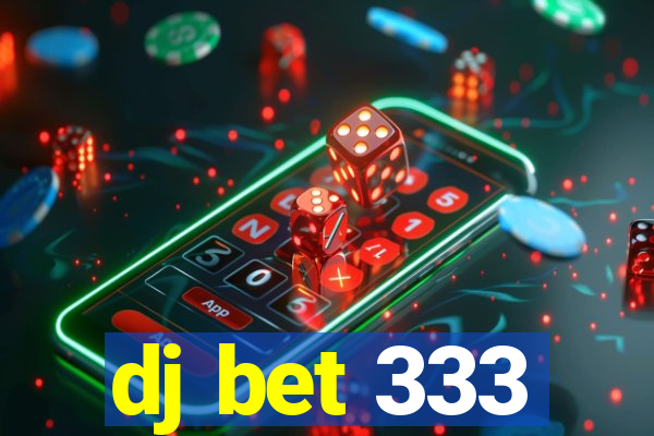 dj bet 333