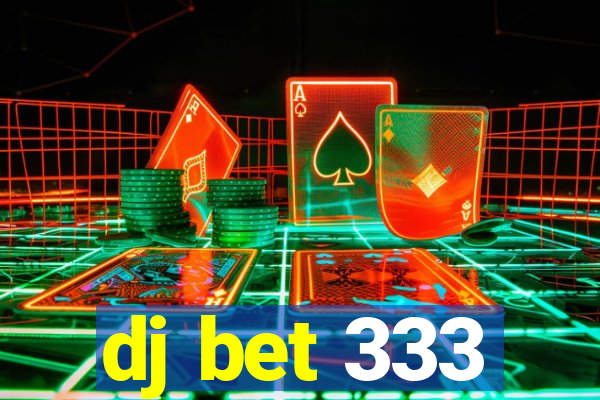 dj bet 333