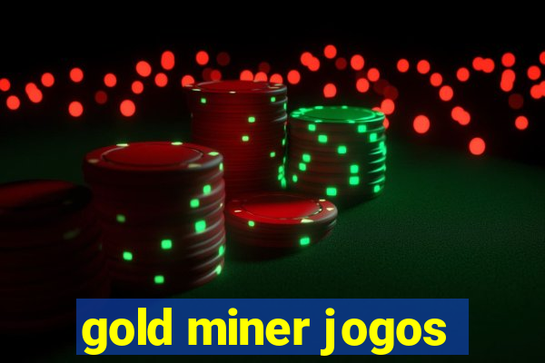 gold miner jogos