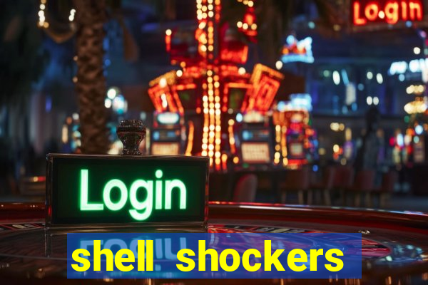 shell shockers crazy games