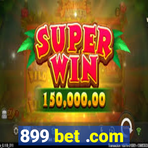 899 bet .com