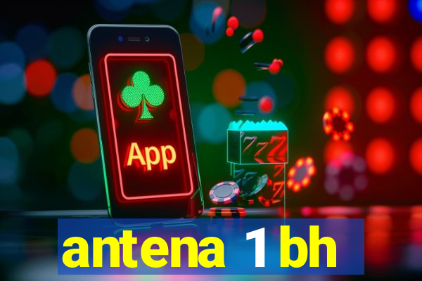 antena 1 bh