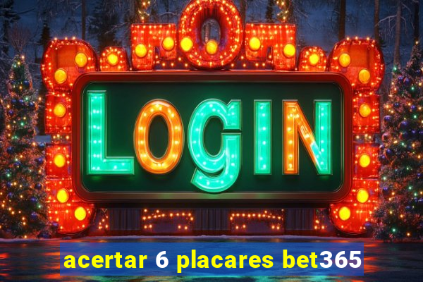 acertar 6 placares bet365