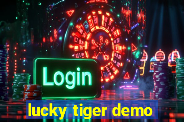 lucky tiger demo