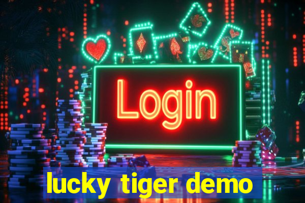 lucky tiger demo