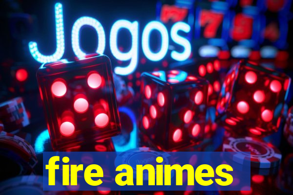 fire animes