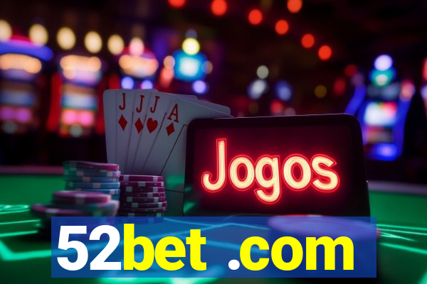 52bet .com