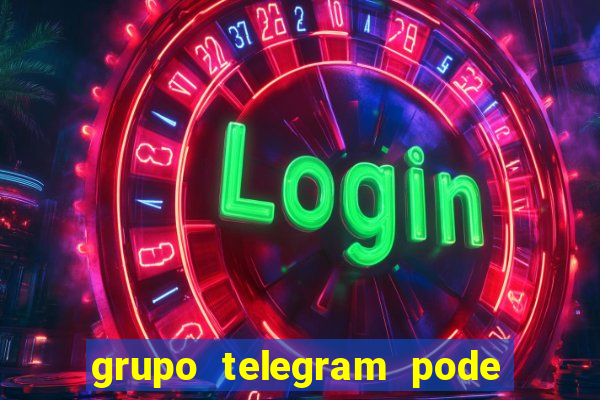 grupo telegram pode tudo 18