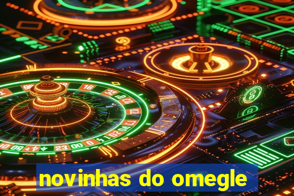 novinhas do omegle