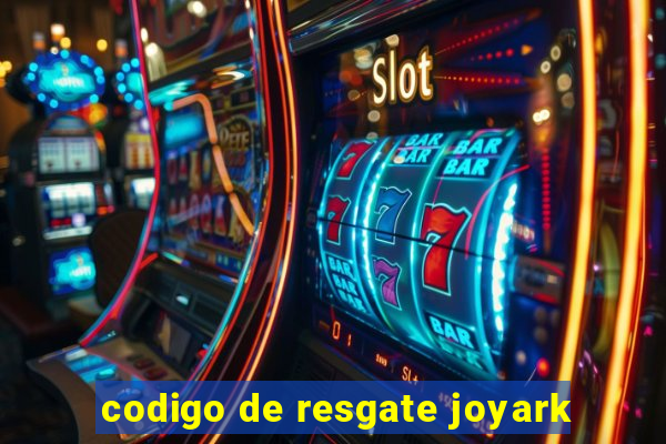 codigo de resgate joyark